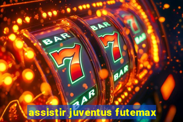 assistir juventus futemax